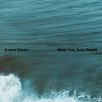 Kasper Bjørke feat. Toby Ernest - Water