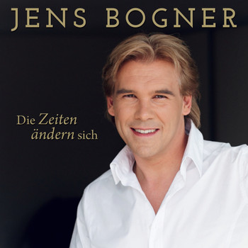 Jens Bogner - Die Zeiten ändern sich