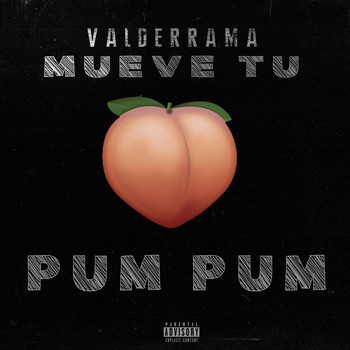Valderrama - Mueve Tu Pum Pum (Explicit)