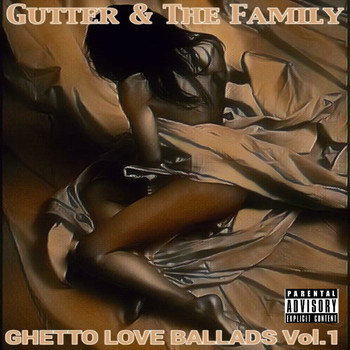 Gutter and The Family - Ghetto Love Ballads Vol. 1 (Explicit)