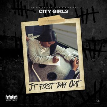 City Girls - JT First Day Out (Explicit)