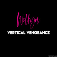 Welkyn - Vertical Vengeance