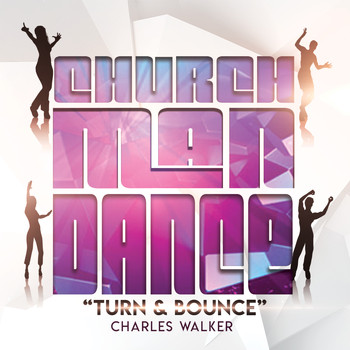 Charles Walker - Church Man Dance Turn & Bounce
