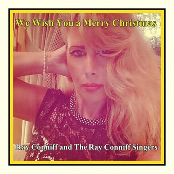 Ray Conniff and The Ray Conniff Singers - We Wish You a Merry Christmas