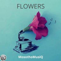MosothoMusiQ - Flowers