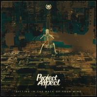 Project Aspect - Sitting In The Back Of Your Mind