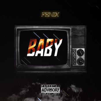 Fenix - Baby (Explicit)
