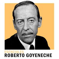 Roberto Goyeneche - Esenciales