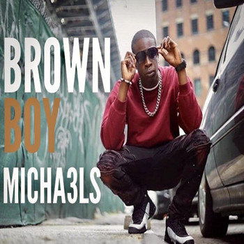 Michaels - Brown Boy (Explicit)