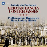 Hans Ludwig Hirsch - Beethoven: German Dances, WoO 8 & Contredanses, WoO 14