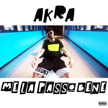 Akra - Me La Passo Bene (Radio Edit) (Explicit)