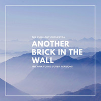 The Chill-Out Orchestra - Another Brick in the Wall (The Pink Floyd Cover Versions)