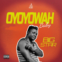 Big Star - Oyoyowah Baby (Explicit)