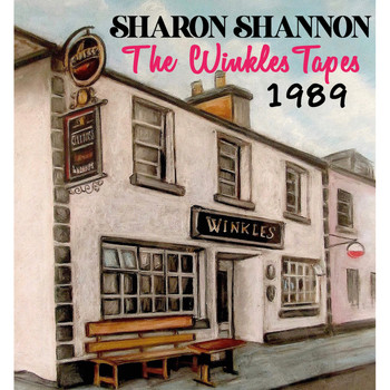 Sharon Shannon - The Winkles Tapes 1989