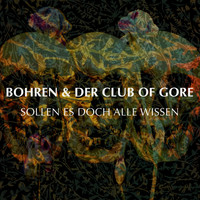 Bohren & Der Club Of Gore - Sollen es doch Alle wissen