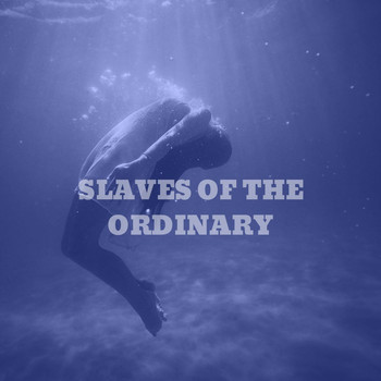 Kxng Seal - Slaves Of The Ordinary