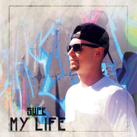 Supe - My Life (Explicit)