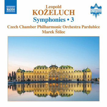 Czech Chamber Philharmonic Orchestra Pardubice / Marek Štilec / Filip Dvořák - Koželuch: Symphonies, Vol. 3