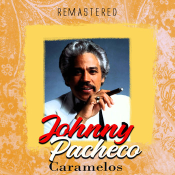Johnny Pacheco - Caramelos (Remastered)