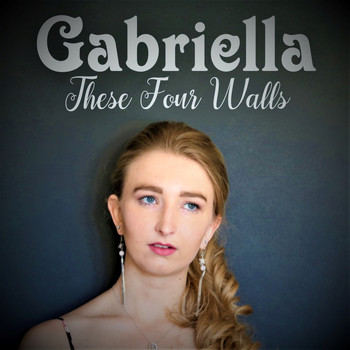 Gabriella - These Four Walls
