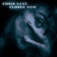 Chris Sane - Closer Now