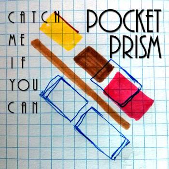 Pocket Prism - Catch Me If You Can