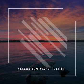 Relaxing Chill Out Music - 2020 Relaxation Piano Playlist