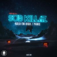 Sub Killaz - Hold Em High/Panic
