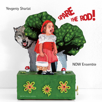 Now Ensemble - Yevgeniy Sharlat: Spare the Rod!