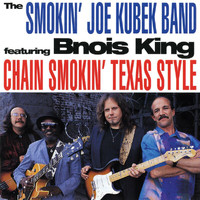 The Smokin' Joe Kubek Band - Chain Smokin' Texas Style