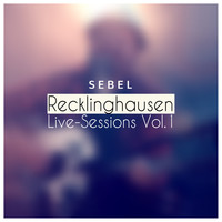 Sebel - Recklinghausen Live-Session Vol.1