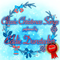 Eddie Dunstedter - Classic Christmas Songs