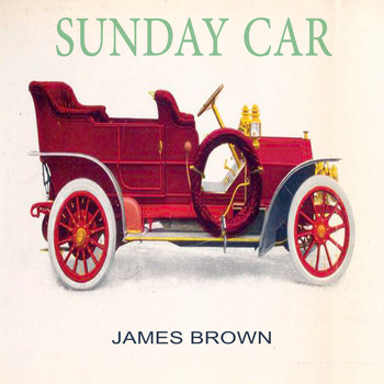 James Brown - Sunday Car
