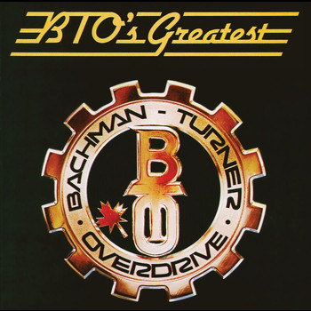 Bachman-Turner Overdrive - BTO's Greatest