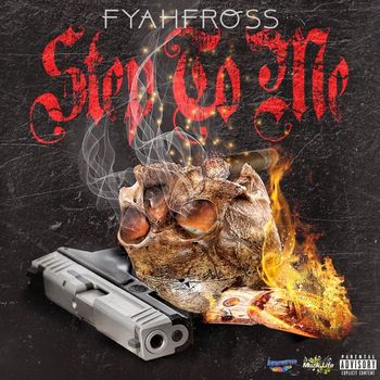 Fyahfross - Step To Me (Explicit)