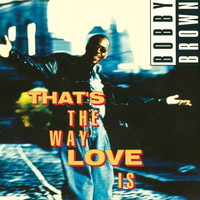 Bobby Brown - That's The Way Love Is