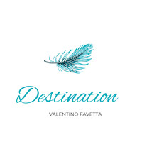 Valentino Favetta - Destination