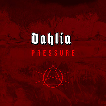 Dahlia - Pressure (Demo)