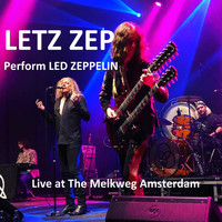 Letz Zep - Letz Zep Perform Led Zeppelin (Live in Amsterdam)
