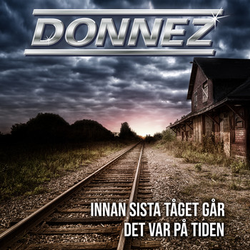 Donnez - Innan sista tåget går / Det var på tiden