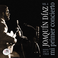 Joaquín Díaz - Mi Primer Concierto (Madrid, Abril de 1968), Vol. 4