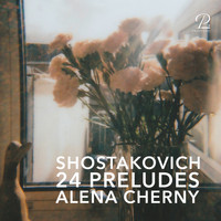 Alena Cherny - Shostakovich: 24 Piano Preludes Op. 34