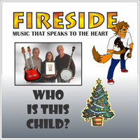 Fireside - Who Is This Child?