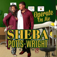 Sheba Potts-Wright - Operate on Me