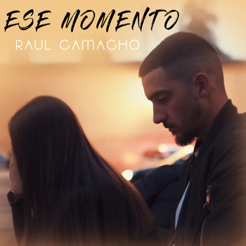Raul Camacho - Ese momento