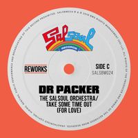 The Salsoul Orchestra - Take Some Time Out (For Love) (Dr Packer Reworks)