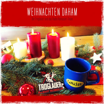 Troglauer Buam - Weihnachten Daham