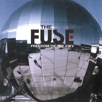 The Fuse - Freedom of the City