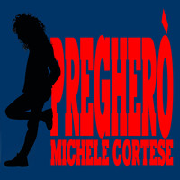 Michele Cortese - Pregherò