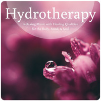 Spa Tribe - Hydrotherapy: Relaxing Music with Healing Qualities for the Body, Mind, & Soul
